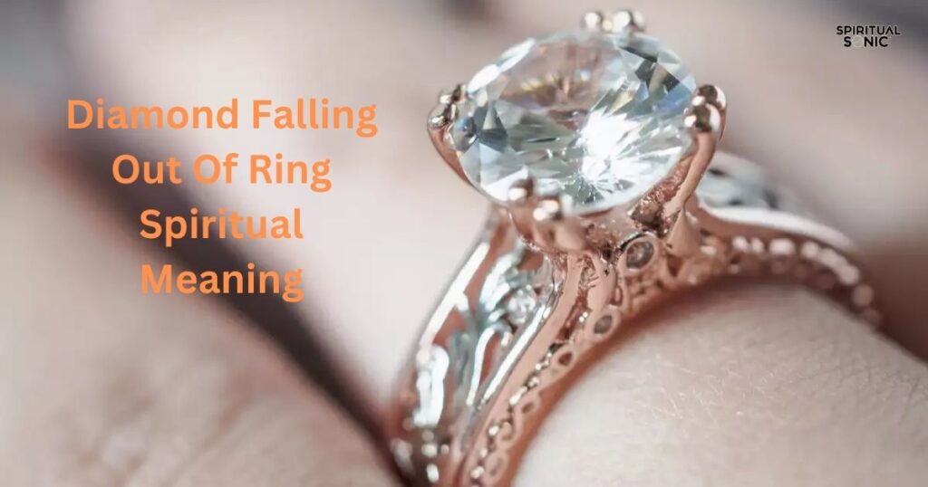 Diamond Falling Out Of Ring Spiritual Meaning 